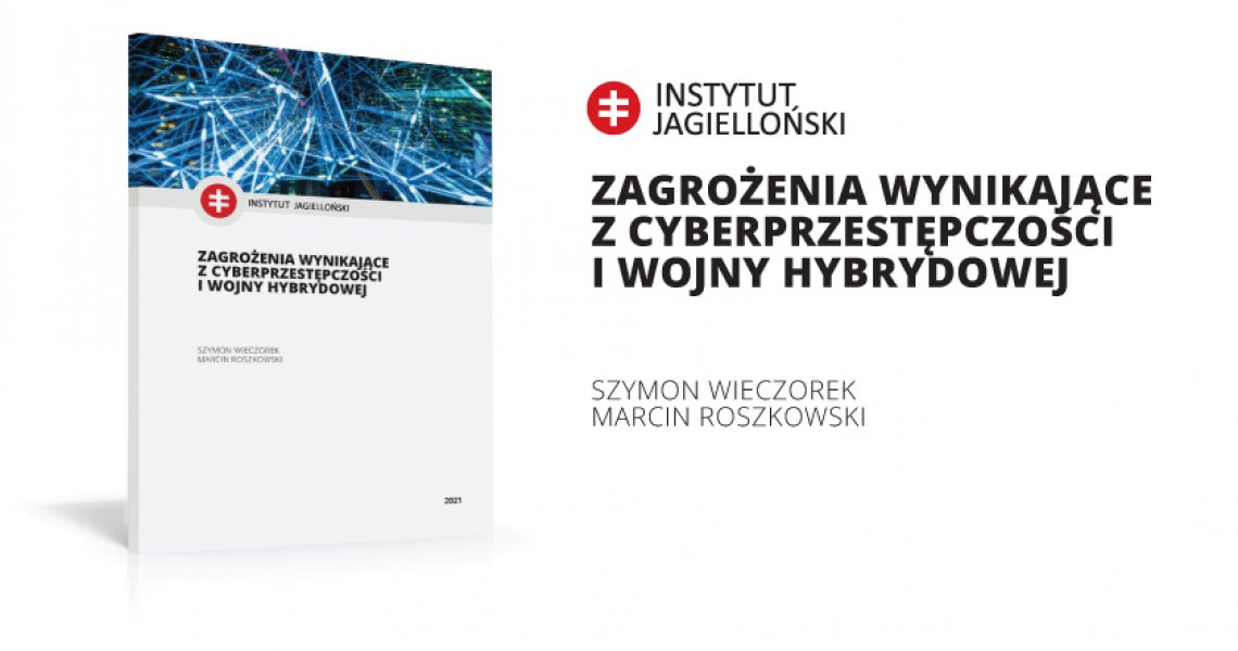 ANALIZA: Zagrożenia wynikające z cyberprzestępczości i wojny hybrydowej 