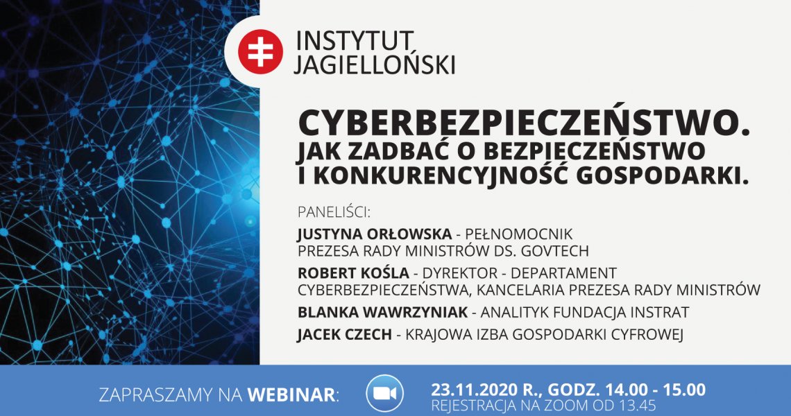 „Cyberbezpieczeństwo. Jak zadbać o bezpieczeństwo i konkurencyjność gospodarki?” – Webinar