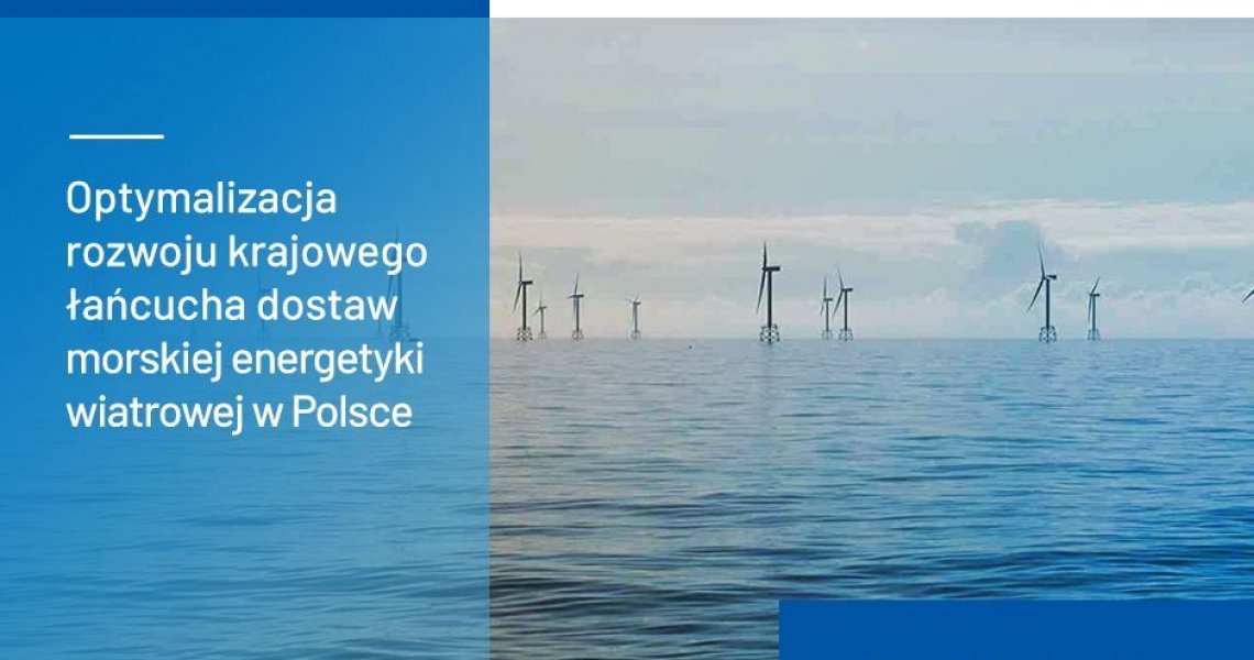 Optymalizacja rozwoju krajowego łańcucha dostaw morskiej energetyki wiatrowej w Polsce [RAPORT]