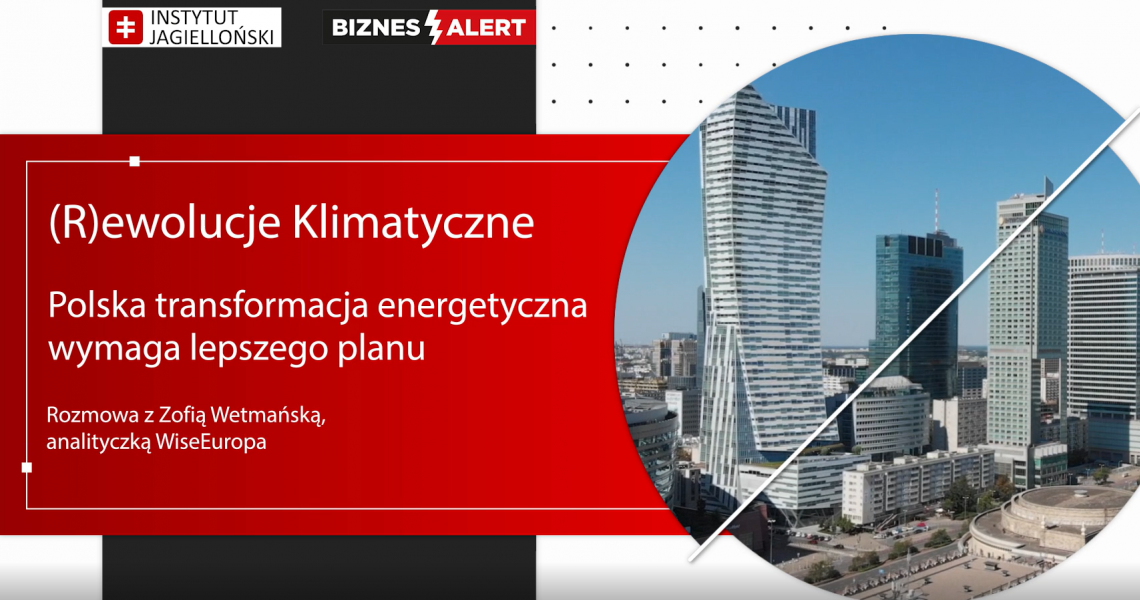(R)ewolucje klimatyczne: Polska transformacja energetyczna wymaga lepszego planu 